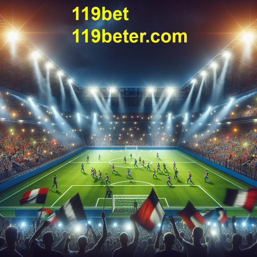Apostas em Futebol no 119bet: Dicas e Oportunidades